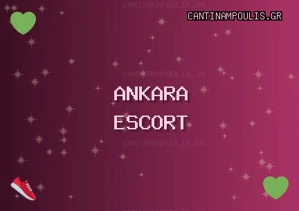 Ankara Escort: Beypazarı Escort, Elmadağ Escort, Pursaklar Escort